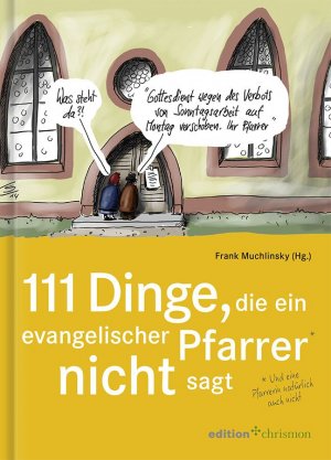 gebrauchtes Buch – Frank Muchlinsky – 111 Dinge, die ein evangelischer Pfarrer* nicht sagt - *und eine Pfarrerin natürlich auch nicht