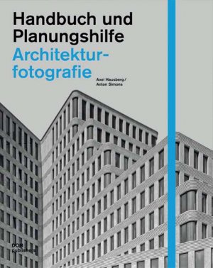 gebrauchtes Buch – Hausberg, Axel; Simons – Architekturfotografie. Handbuch und Planungshilfe