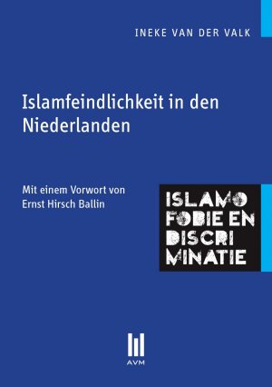 ISBN 9783869245881: Islamfeindlichkeit in den Niederlanden - Mit einem Vorwort von Ernst Hirsch Ballin