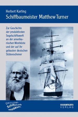 ISBN 9783869271323: Schiffbaumeister Matthew Turner. Zur Geschichte der produktivsten Segelschiffswert an der amerikanischen Westküste und der auf ihr gebauten deutschen Südseeschoner