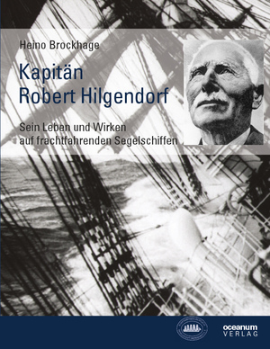 ISBN 9783869274034: Kapitän Robert Hilgendorf - Sein Leben und Wirken auf frachtfahrenden Segelschiffen