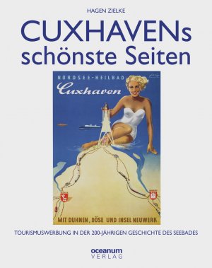 ISBN 9783869274089: Cuxhavens schönste Seiten - Tourismuswerbung in der 200-jährigen Geschichte des Seebades