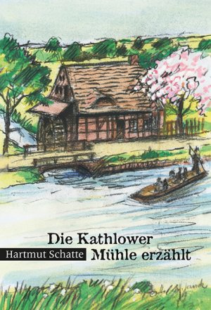 ISBN 9783869293660: Die Kathlower Mühle erzählt - ohne