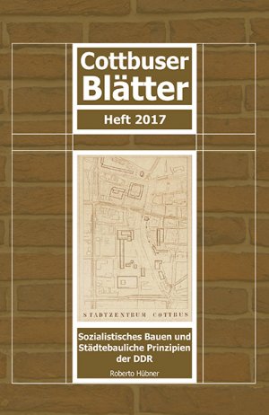 ISBN 9783869293851: Cottbusser Blätter Heft 2017 – Sozialistisches Bauen und Städtebauliche Prinzipien der DDR