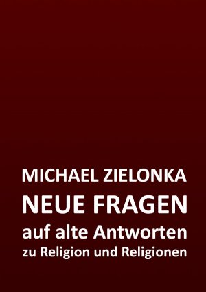 ISBN 9783869313795: Neue Fragen auf alte Antworten zu Religion und Religionen.