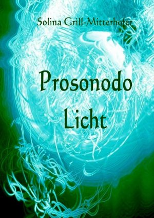 ISBN 9783869314082: Prosonodo Licht – Spirituelles Handbuch für deinen persönlichen Aufstieg in die 5. Dimension