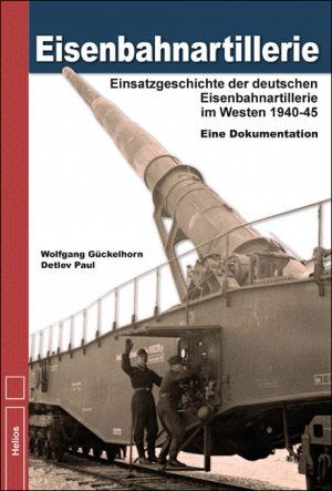 ISBN 9783869331164: Eisenbahnartillerie - Einsatzgeschichte der deutschen Eisenbahnartillerie im Westen 1940 bis 1945 - Eine Dokumentation