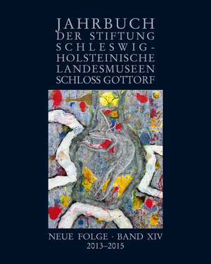 ISBN 9783869353104: Jahrbuch der Stiftung Schleswig-Holsteinische Landesmuseen Schloss Gottorf, Neue Folge, Band XIV, 2013–2015