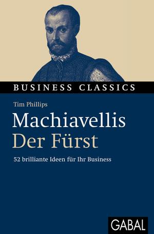 ISBN 9783869360614: Machiavellis "Der Fürst" - 52 brilliante Ideen für Ihr Business