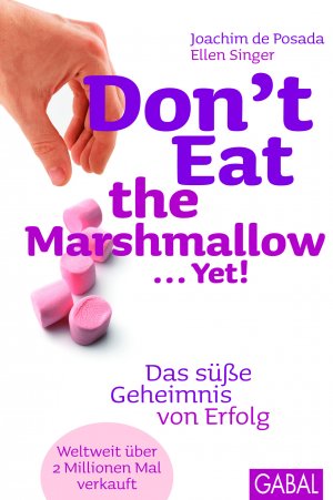 gebrauchtes Buch – DePosada, Joachim; Singer – Don't Eat the Marshmallow... Yet! - Das süße Geheimnis von Erfolg (Originalverpackt)