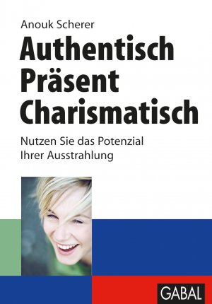 ISBN 9783869361239: Authentisch, präsent, charismatisch - Nutzen Sie das Potenzial Ihrer Ausstrahlung