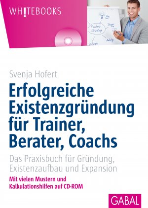 ISBN 9783869361888: Erfolgreiche Existenzgründung für Trainer, Berater, Coachs - Das Praxisbuch für Gründung, Existenzaufbau und Expansion