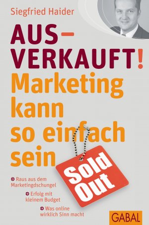 ISBN 9783869362328: Ausverkauft!: Marketing kann so einfach sein Haider, Siegfried