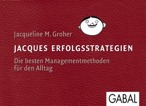 ISBN 9783869362373: Jacques' Erfolgsstrategien: Die besten Managementmethoden für den Alltag