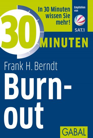 gebrauchtes Buch – Berndt, Frank H – 30 Minuten Burn-out. Erkennen und bekämpfen. Mit Maßnahmen und Therapie