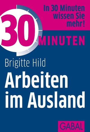 gebrauchtes Buch – Brigitte Hild – 30 Minuten Arbeiten im Ausland ZUSTAND SEHR GUT