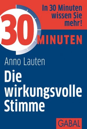 ISBN 9783869364124: 30 Minuten Die wirkungsvolle Stimme