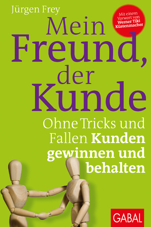 ISBN 9783869364339: Mein Freund, der Kunde - Ohne Tricks und Fallen Kunden gewinnen und behalten