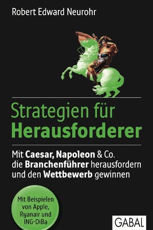 ISBN 9783869364346: Strategien für Herausforderer - Mit Caesar, Napoleon & Co. Die Branchenführer herausfordern und den Wettbewerb gewinnen