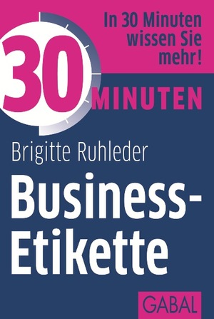 ISBN 9783869364469: 30 Minuten Business-Etikette