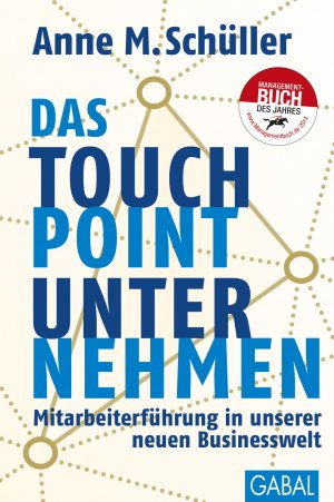 ISBN 9783869365503: Das Touchpoint-Unternehmen – Mitarbeiterführung in unserer neuen Businesswelt