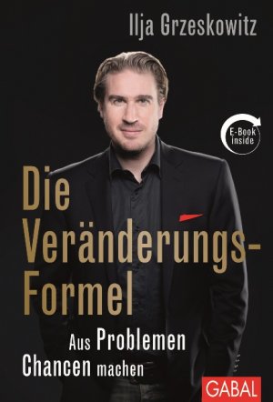 ISBN 9783869365916: Die Veränderungs-Formel - Aus Problemen Chancen machen. Plus eBook inside (ePub oder pdf)