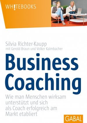 ISBN 9783869366005: Business Coaching - Wie man Menschen wirksam unterstützt und sich als Coach erfolgreich am Markt etabliert