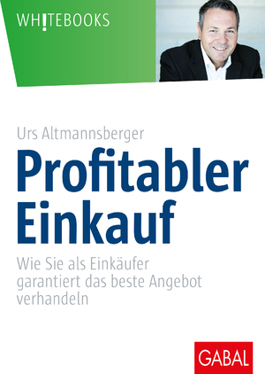 ISBN 9783869367064: Profitabler Einkauf - Wie Sie als Einkäufer garantiert das beste Angebot verhandeln