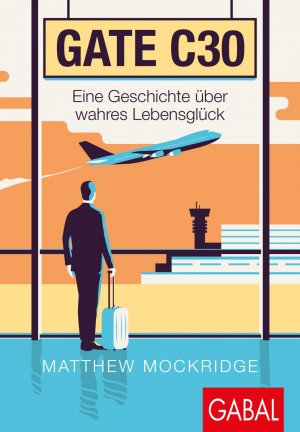 ISBN 9783869367989: Gate C30 - Eine Geschichte über wahres Lebensglück