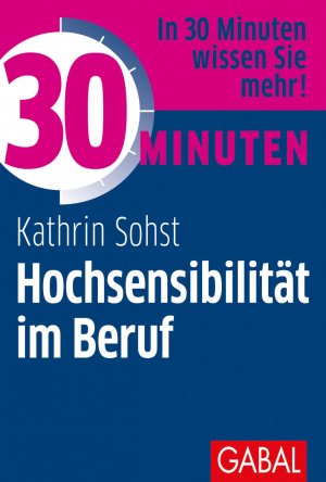 ISBN 9783869368108: 30 Minuten Hochsensibilität im Beruf