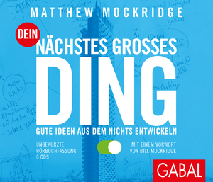 ISBN 9783869368160: Dein nächstes großes Ding Gute Ideen aus dem Nichts entwickeln. Ungekürzte Hörbuchfassung