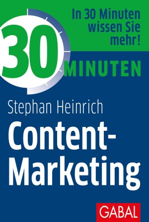 ISBN 9783869368825: 30 Minuten Content-Marketing