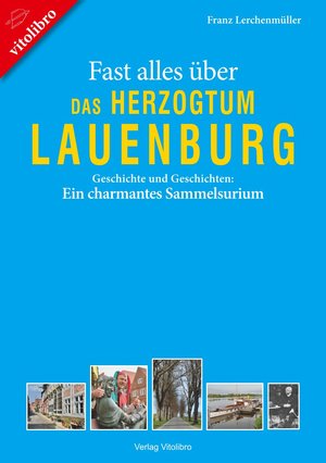 ISBN 9783869401058: Fast alles über das Herzogtum Lauenburg - Geschichte und Geschichten: Ein charmantes Sammelsurium