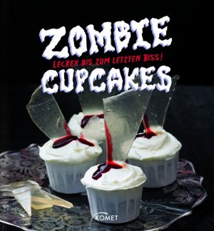 ISBN 9783869412191: Zombie-Cupcakes – Lecker bis zum letzten Biss