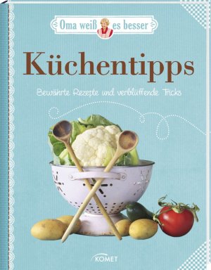 ISBN 9783869414850: Küchentipps - Bewährte Rezepte und verblüffende Tricks - Oma weiß es besser