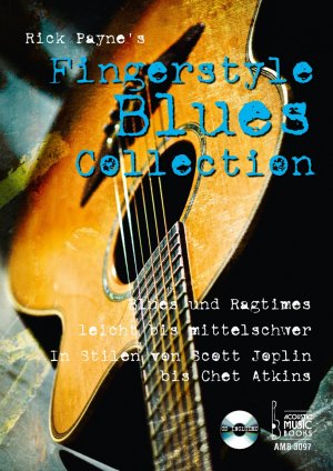 ISBN 9783869470979: Rick Payne's Fingerstyle Blues Collection - Blues und Ragtimes, leicht bis mittelschwer. In Stilen von Scott Joplin bis Chet Atkins. CD included