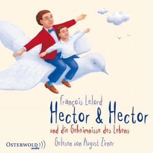 ISBN 9783869521619: Hector & Hector und die Geheimnisse des Lebens - Gelesen von August Zirner