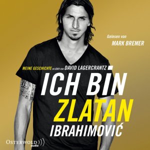 neues Hörbuch – Ibrahimovic, Zlatan Lagercrantz – Ich bin Zlatan, 6 Audio-CD