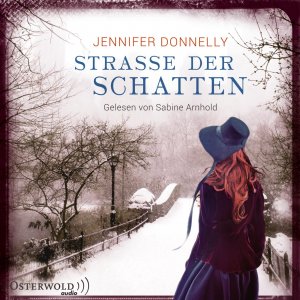 neues Hörbuch – Jennifer Donnelly – Straße der Schatten