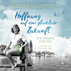 ISBN 9783869526072: Hoffnung auf eine glückliche Zukunft (Die Frauen vom See 1)