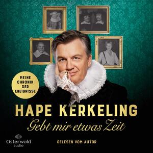 ISBN 9783869526157: Gebt mir etwas Zeit - Meine Chronik der Ereignisse: Meine Chronik der Ereignisse: 9 CDs | Bestsellerautor Hape Kerkeling über seinen Lebensweg und die...