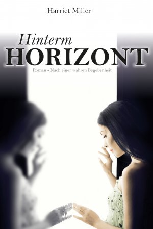 ISBN 9783869541594: Hinterm Horizont - Nach einer wahren Begebenheit