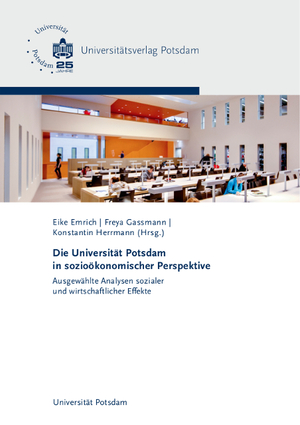 ISBN 9783869563671: Die Universität Potsdam in sozioökonomischer Perspektive - Ausgewählte Analysen sozialer und wirtschaftlicher Effekte