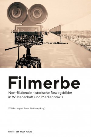 ISBN 9783869622958: Filmerbe - Non-fiktionale historische Bewegtbilder in Wissenschaft und Medienpraxis