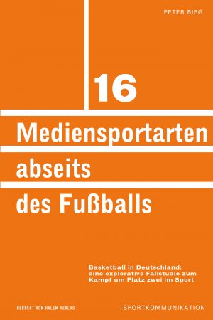 ISBN 9783869624693: Mediensportarten abseits des Fußballs - Basketball in Deutschland: eine explorative Fallstudie zum Kampf um Platz zwei im Sport