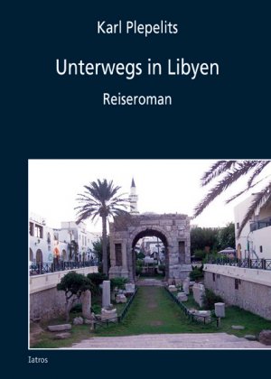 ISBN 9783869633732: Unterwegs in Libyen - Reiseroman