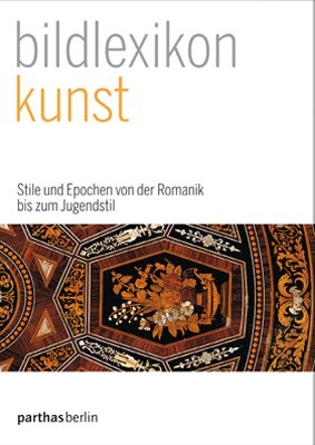 ISBN 9783869640013: Parthas Bildlexikon Band 2 -  Kunst - Stile und Epochen von der Romantik bis zum Jugendstil