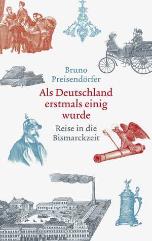 ISBN 9783869712000: Als Deutschland erstmals einig wurde – Reise in die Bismarckzeit