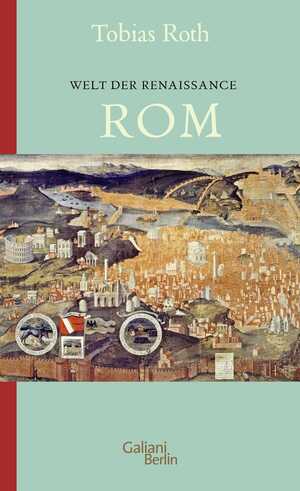 gebrauchtes Buch – Tobias Roth – Welt der Renaissance: Rom