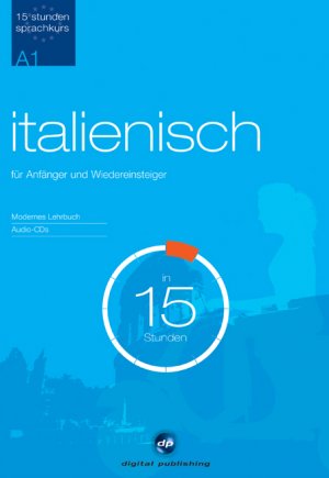 ISBN 9783869760193: Sprachkurs Italienisch in 15 Stunden - für Anfänger - Der schnelle Italienischkurs für Anfänger